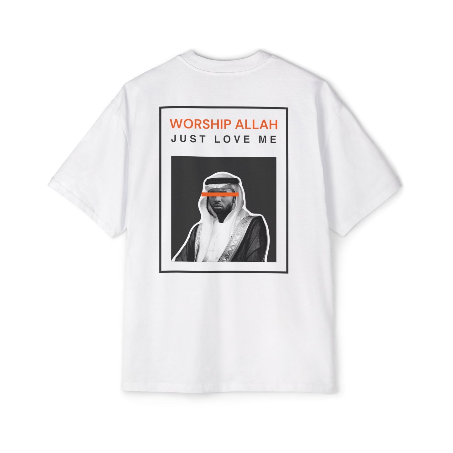 Worship Allah, Just Love Me Heavy Weight Tee